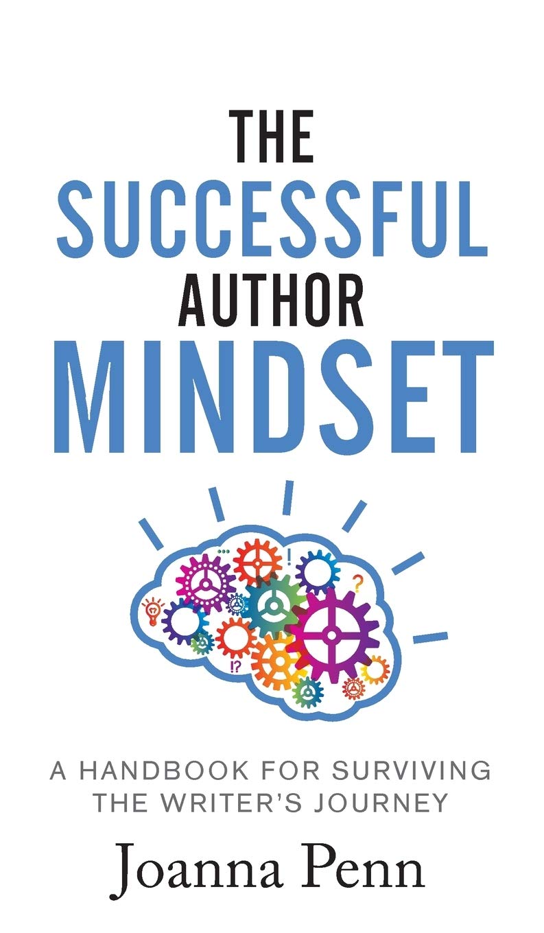 The Successful Author Mindset: A Handbook for Surviving the Writer's Journey