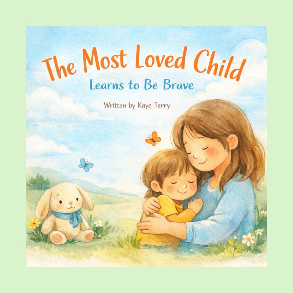 The Most Loved Child Learns to Be Brave