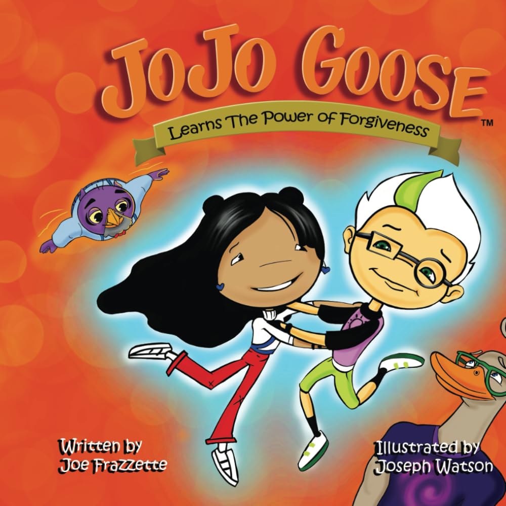 JoJo Goose: Learns the Power of Forgiveness