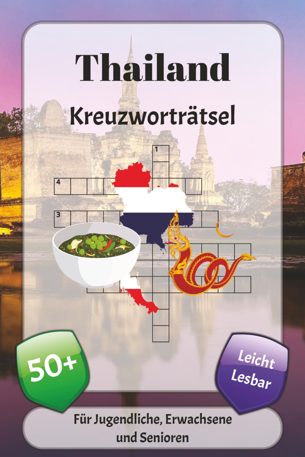 Thailand Kreuzworträtsel: Kreuzworträtsel mit leicht lesbarer Schrift über Geschichte, Kultur, Traditionen und mehr | 6x9 Zoll, 120 Seiten | über 50 ... … Geschenk für Urlaub, Ferien und Entspannung