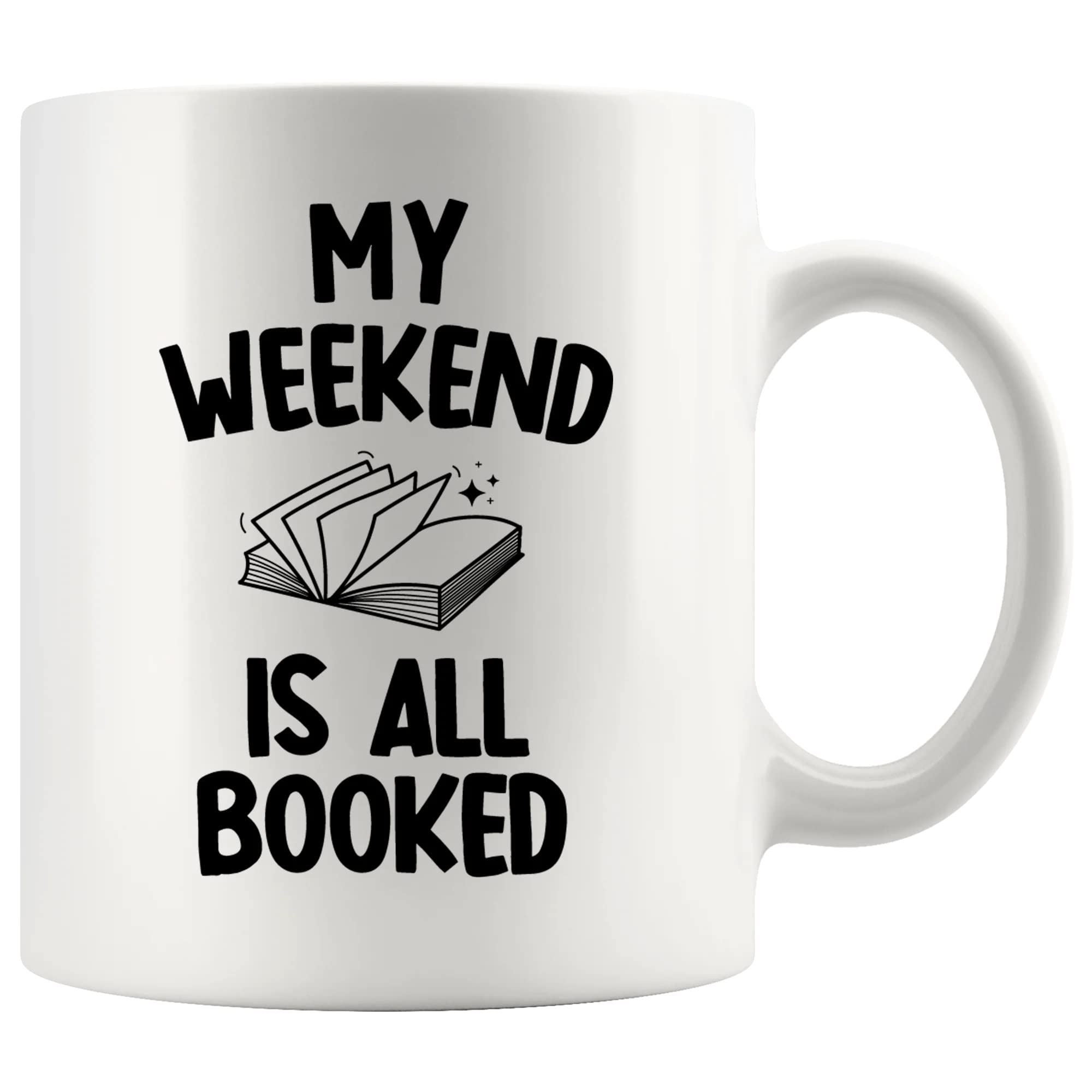 My Weekend Is All Booked Librarian Book Lover Coffee Mug 11 oz Reader Reading Library Science Student Ceramic Cup White