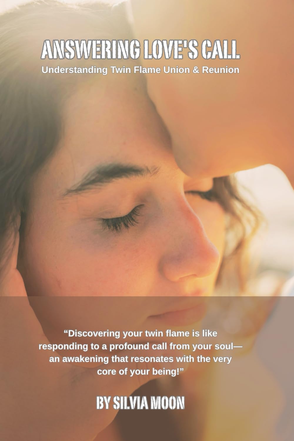 Answering Love's Call: Understanding Twin Flame Union and Reunion: 1 (Twin Flame Union Lessons)