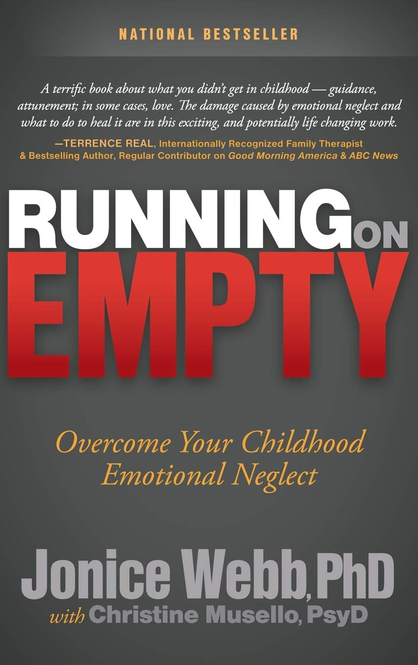 Morgan James Publishing Running on Empty: Overcome Your Childhood Emotional Neglect