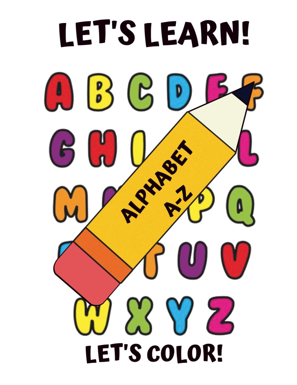 Let's Learn!: Alphabet A-Z Coloring Book
