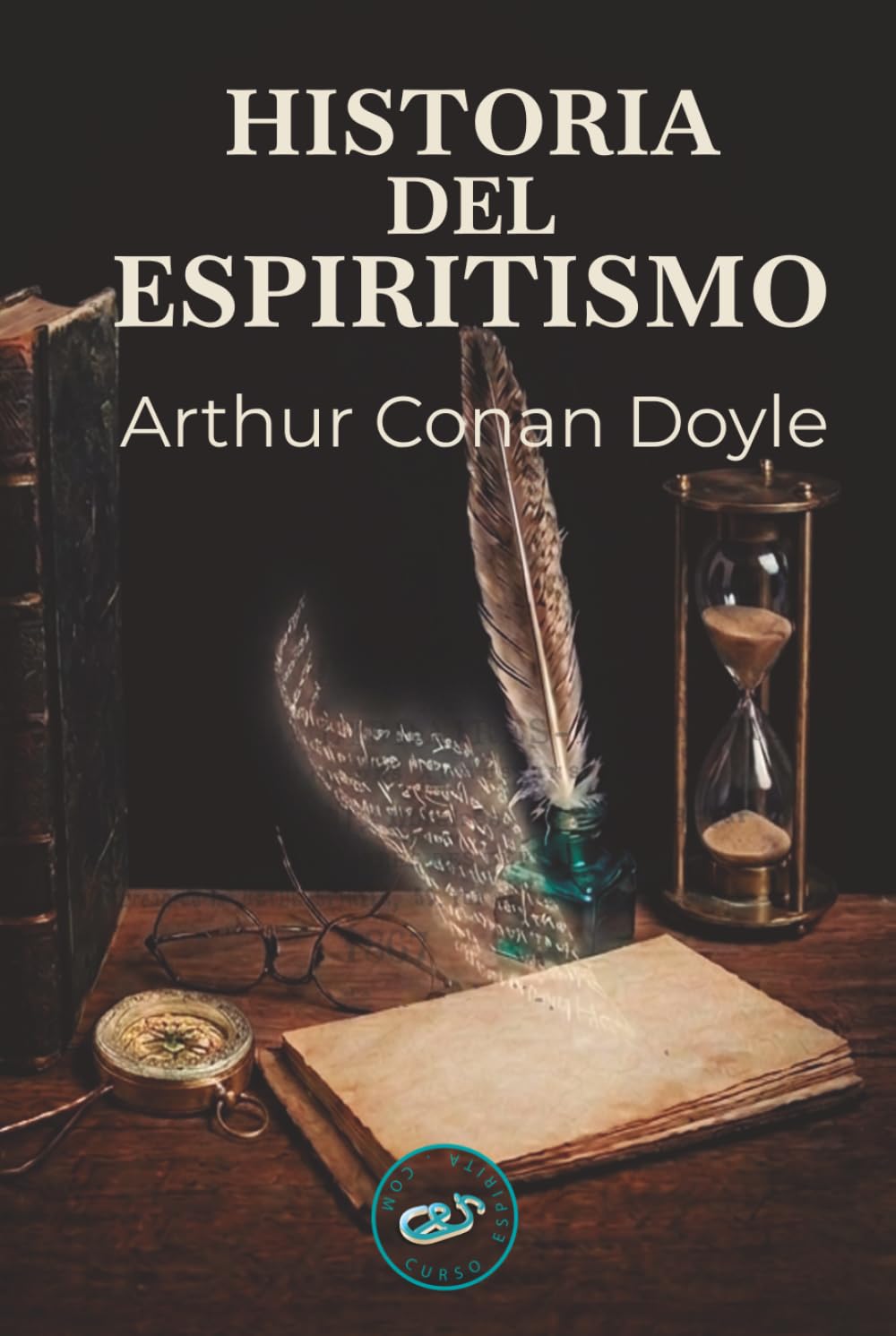 Historia del Espiritismo: Sus hechos y sus enseñanzas