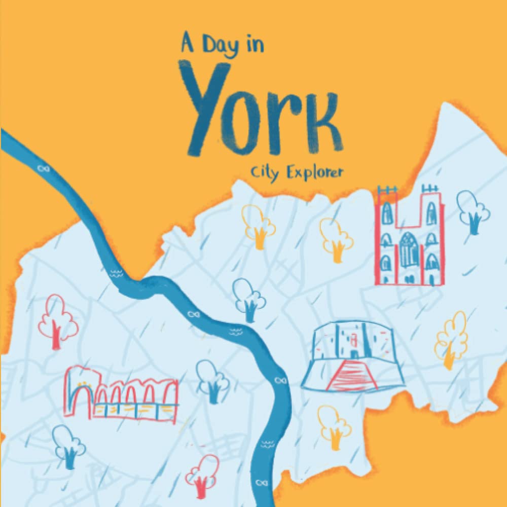 A Day in York: The fun way to discover York (City Explorer)
