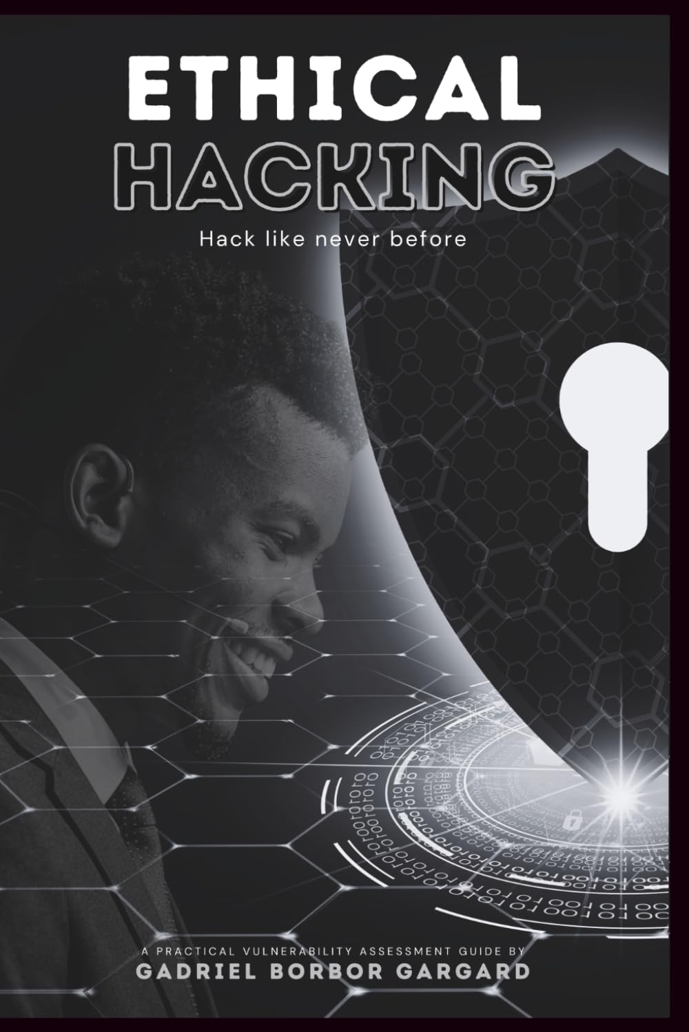Ethical Hacking: Hack like never before