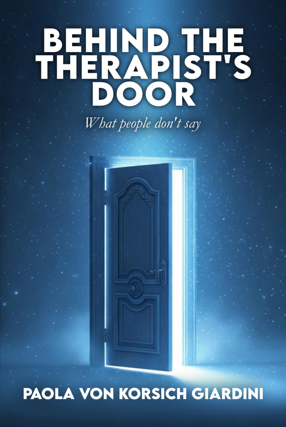 BEHIND THE THERAPIST’S DOOR: WHAT PEOPLE DON’T SAY