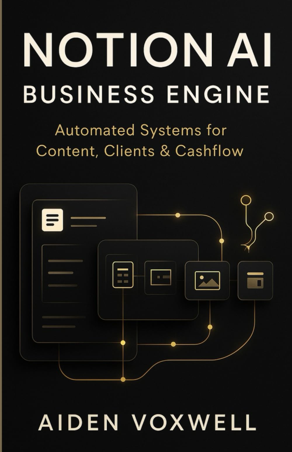 NOTION AI BUSINESS ENGINE: Automated Systems for Content, Clients & Cashflow
