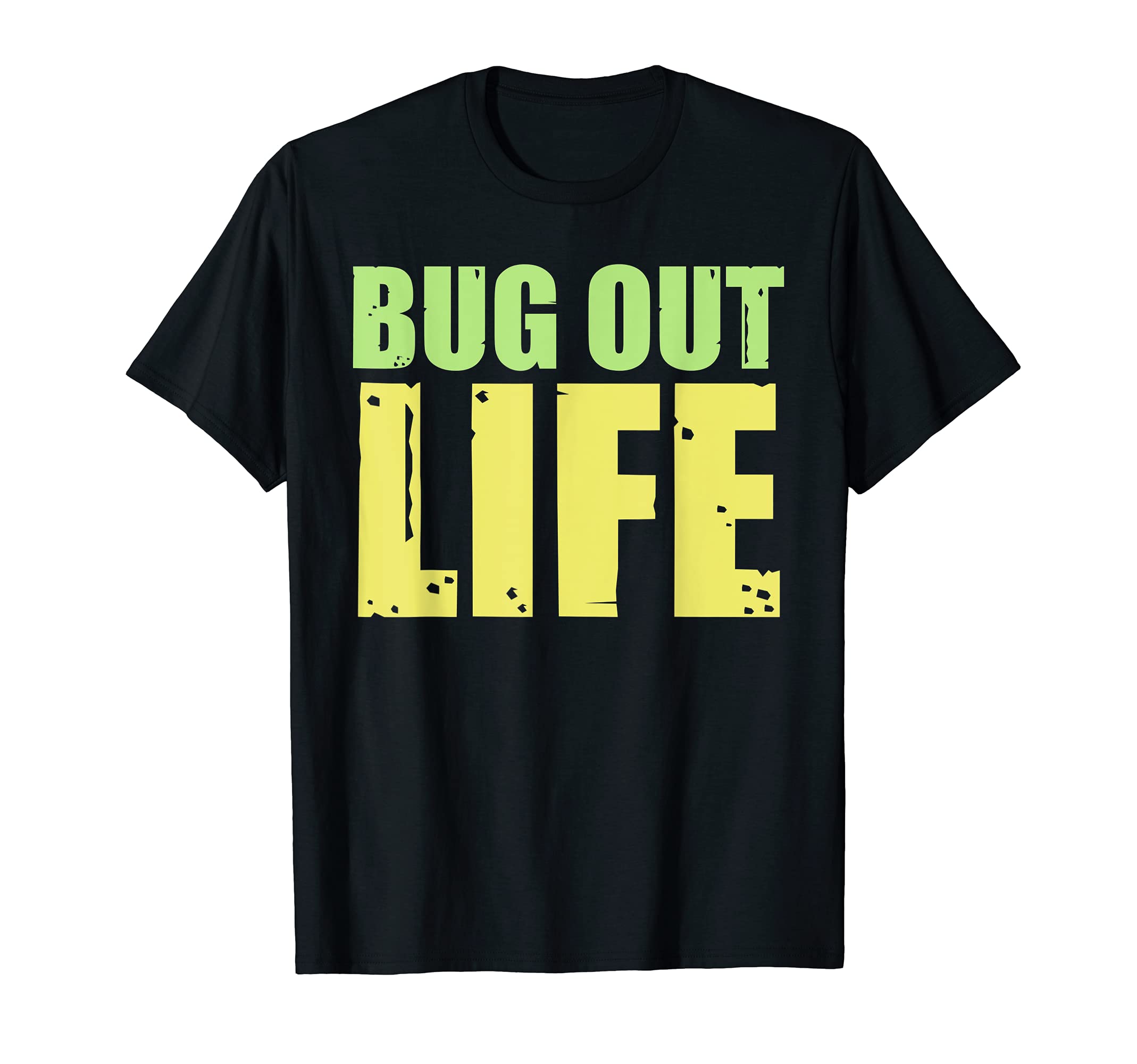 Bug Out Stay OutBug Out Life Prepper Lifestyle Apocalyptic Preparedness T-Shirt