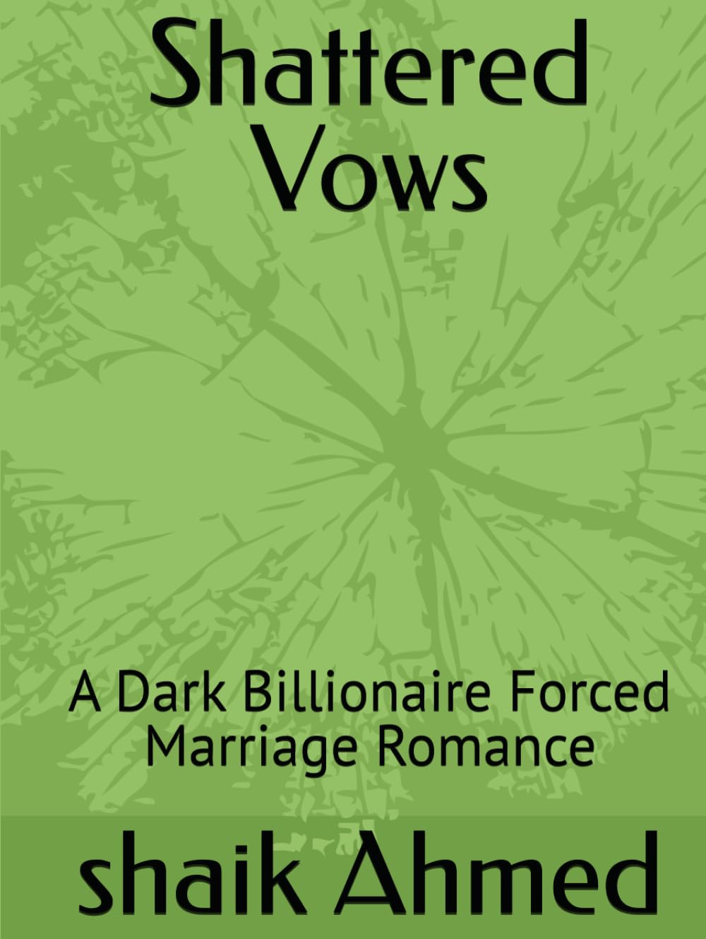 Shattered Vows: A Dark Billionaire Forced Marriage Romance