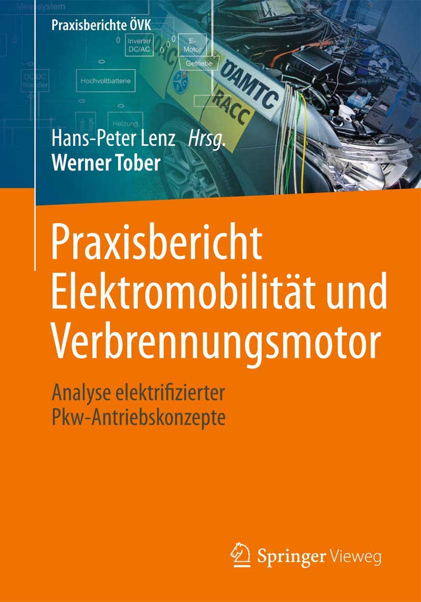 Praxisbericht Elektromobilität und Verbrennungsmotor: Analyse elektrifizierter Pkw-Antriebskonzepte (Praxisberichte ÖVK)