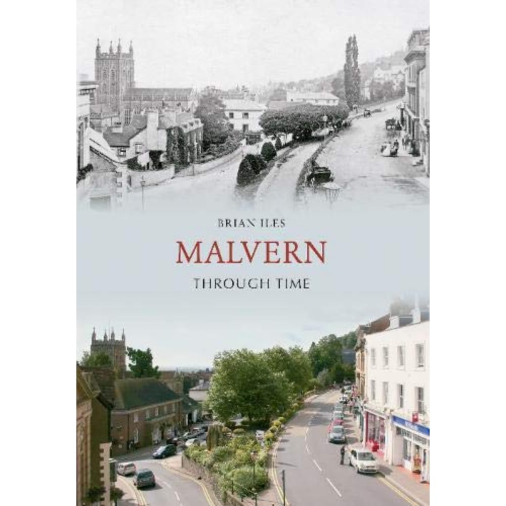 Malvern Through Time - Iles, Brian