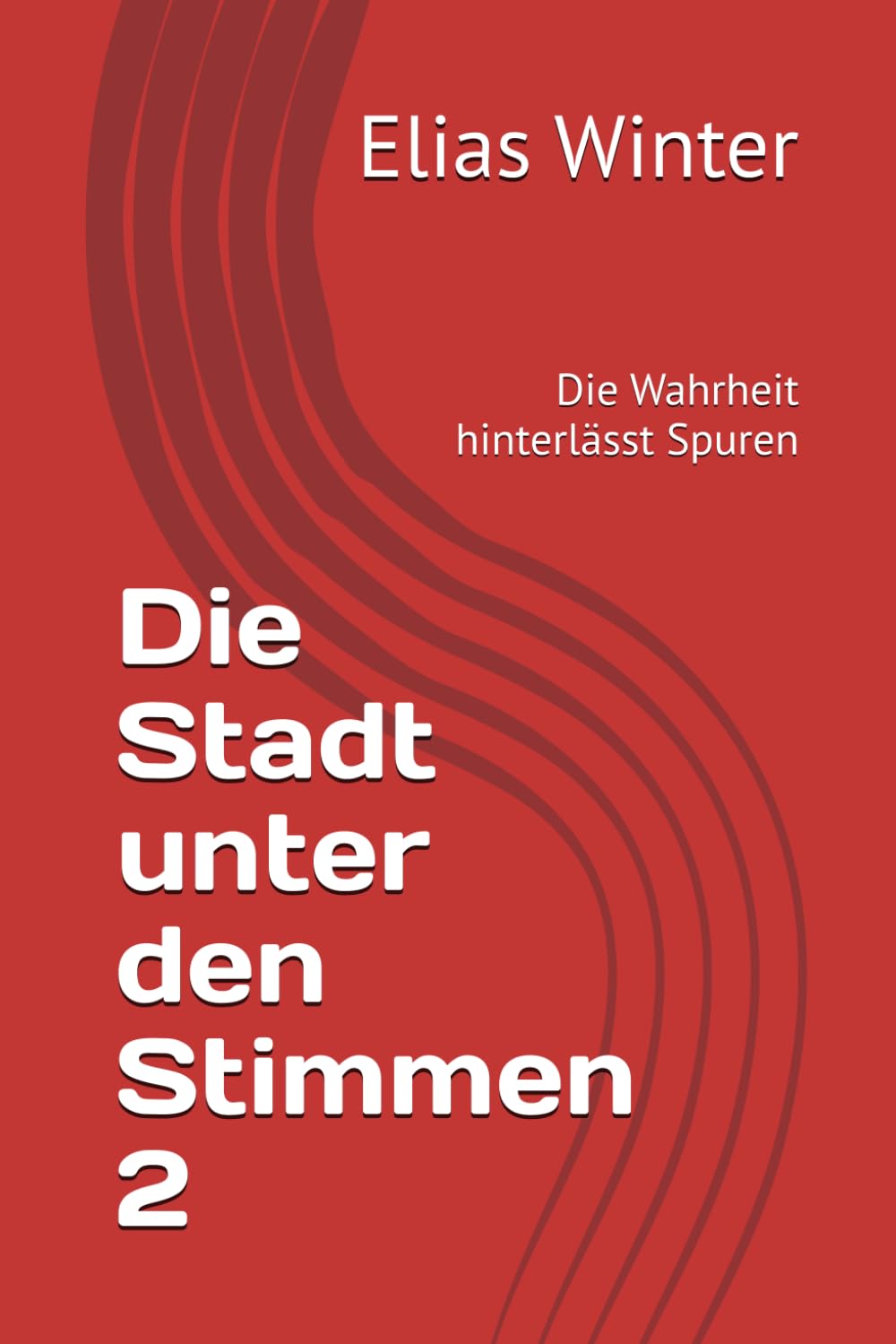 Die Stadt unter den Stimmen 2: Die Wahrheit hinterlässt Spuren