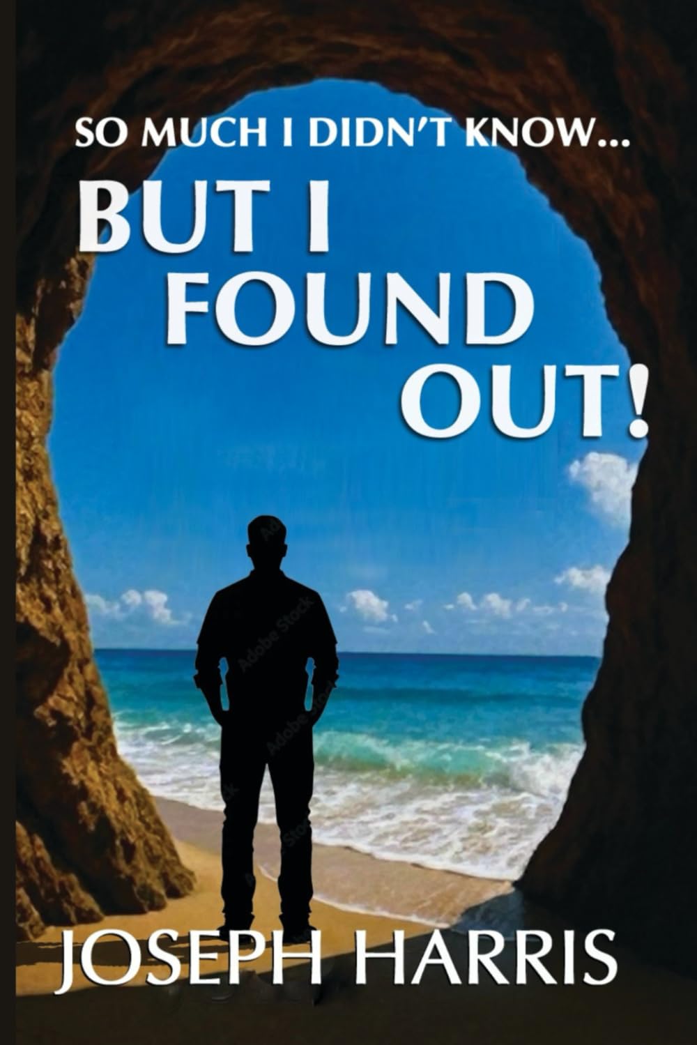 So Much I Didn't know...BUT I FOUND OUT! ~A Compilation of Life's Lessons~