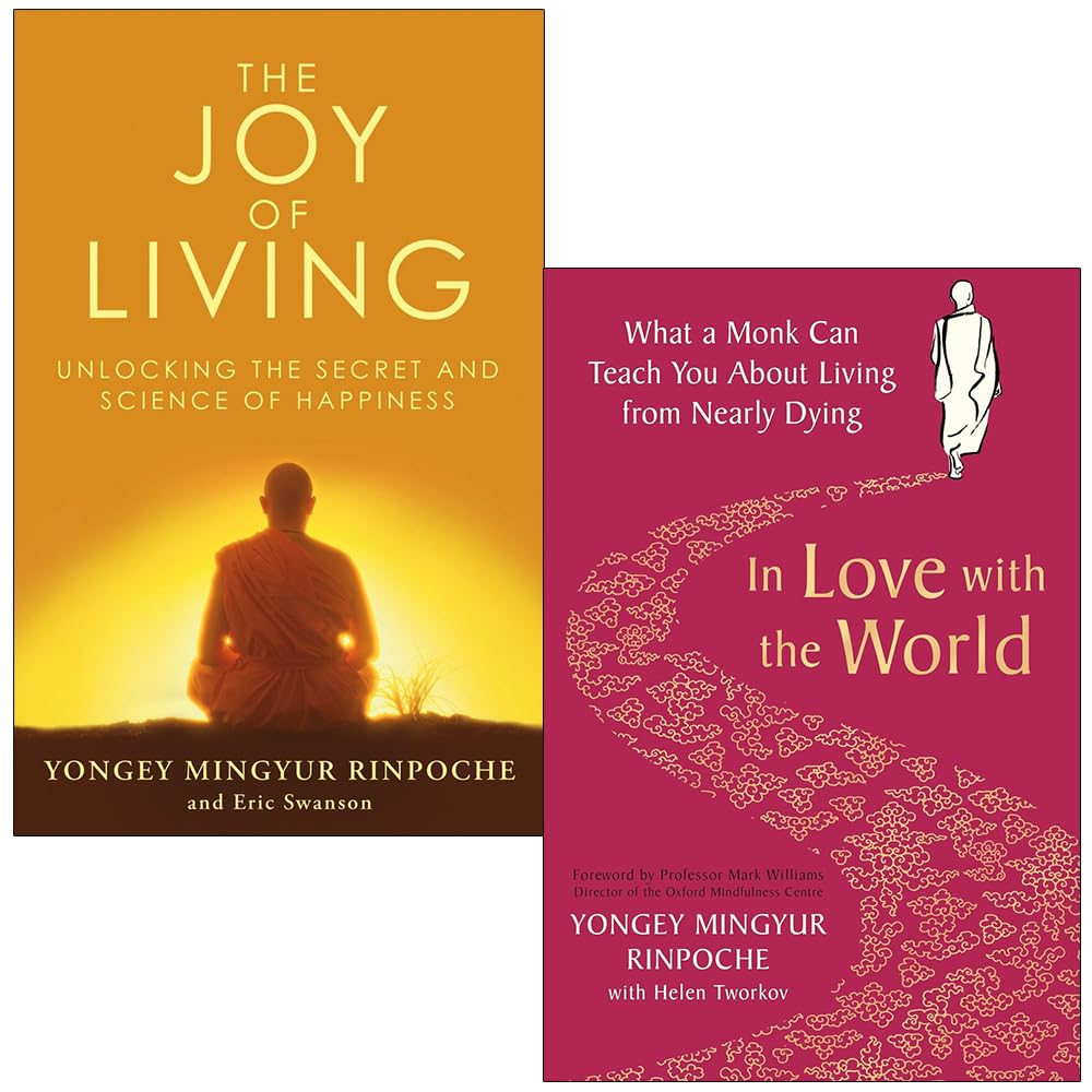 The Joy of Living Unlocking the Secret and Science of Happiness & In Love with the World By Yongey Mingyur Rinpoche, Eric Swanson 2 Books Collection Set