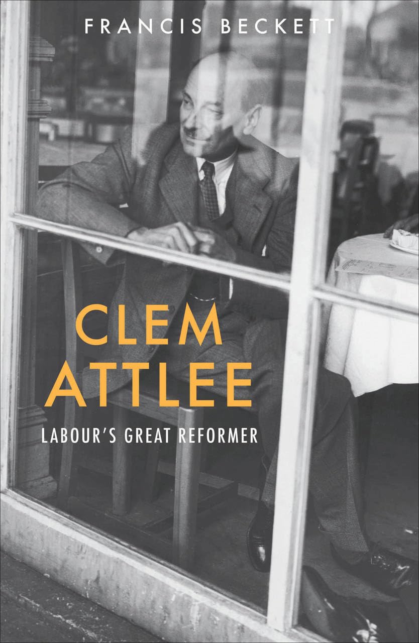 Clem Attlee Labour's Great Reformer by Francis Beckett (Paperback Book)