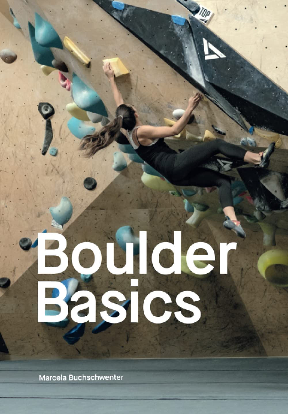 Independently published Boulder Basics: Tipps und Tricks für Anfänger