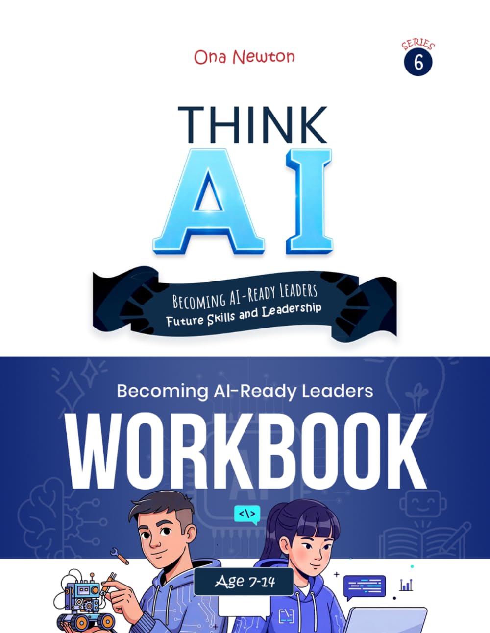 Think AI Series 6 : Becoming AI-Ready Leaders (Future Skills and Leadership) | Workbook
