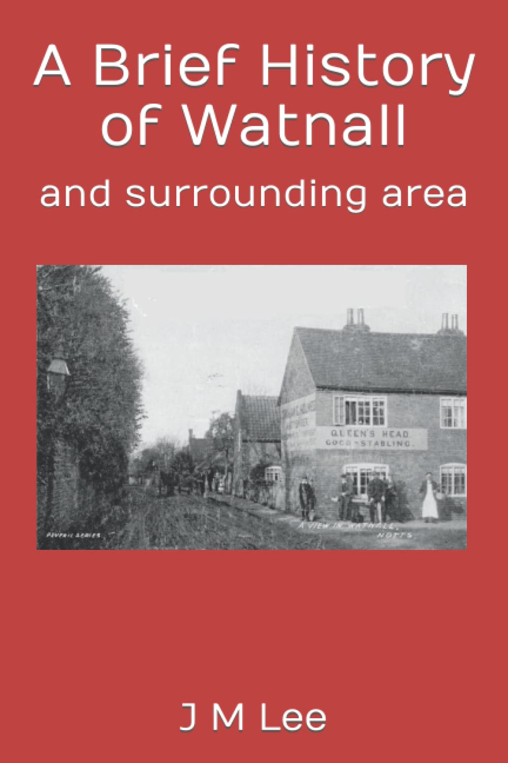 A Brief History of Watnall: and surrounding area