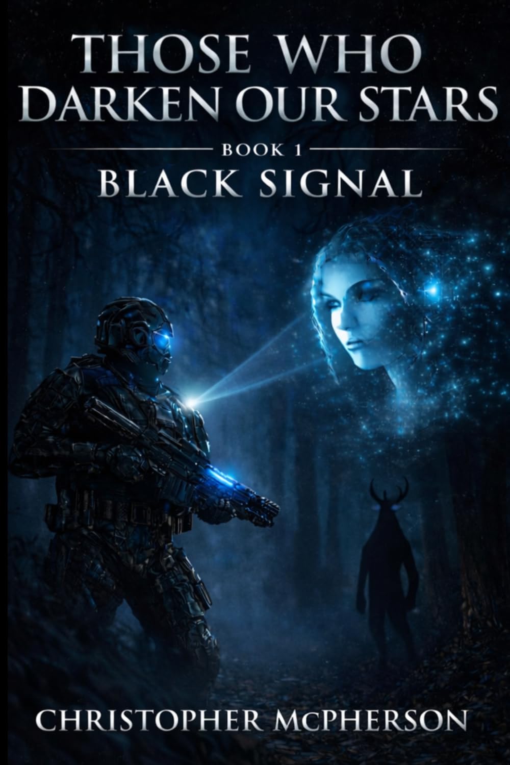 Those Who Darken Our Stars: Book 1: Black Signal