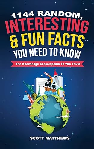 1144 Random, Interesting &amp; Fun Facts You Need To Know - The Knowledge Encyclopedia To Win Trivia