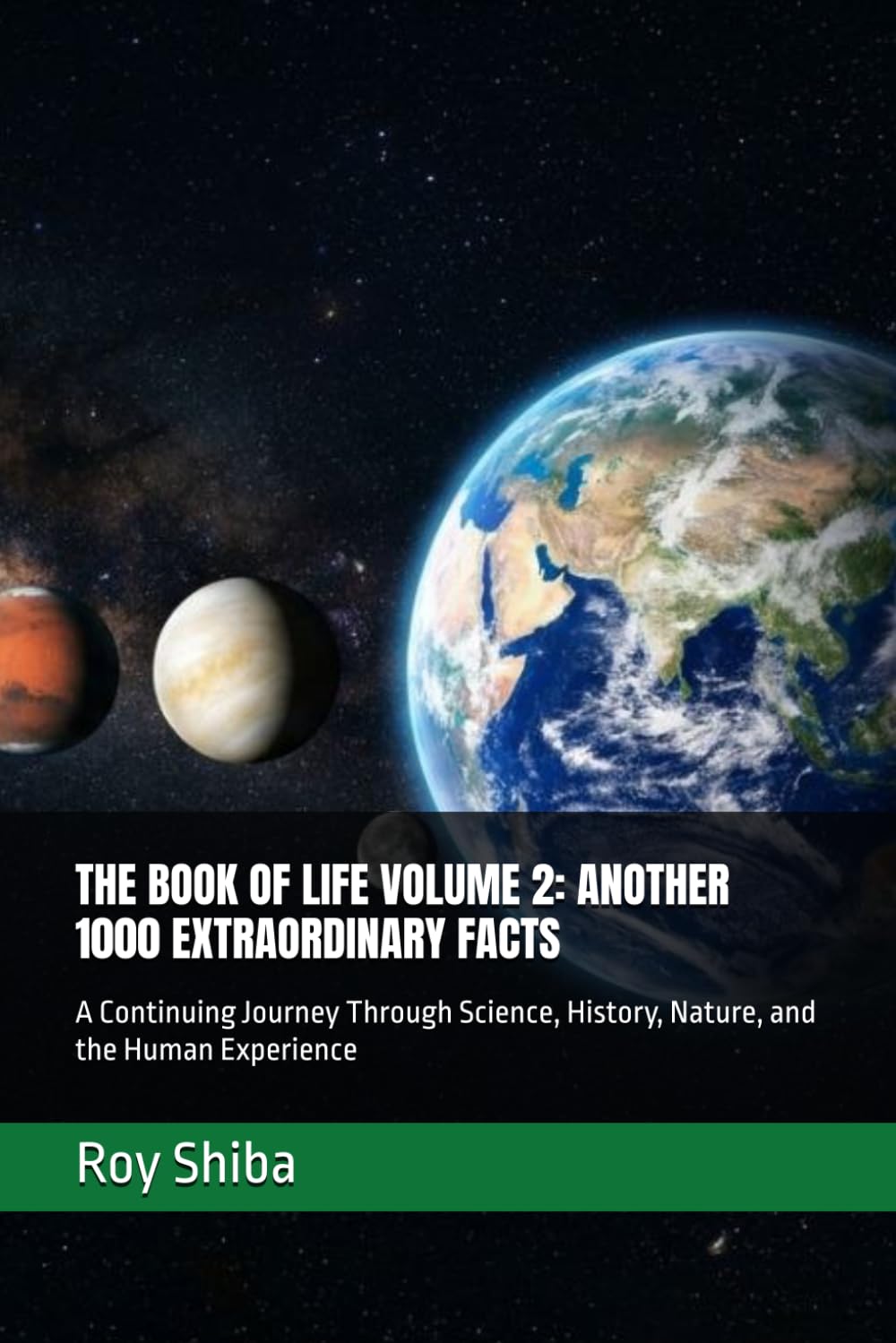 THE BOOK OF LIFE VOLUME 2: ANOTHER 1000 EXTRAORDINARY FACTS: A Continuing Journey Through Science, History, Nature, and the Human Experience (The Infinite Knowledge Series)