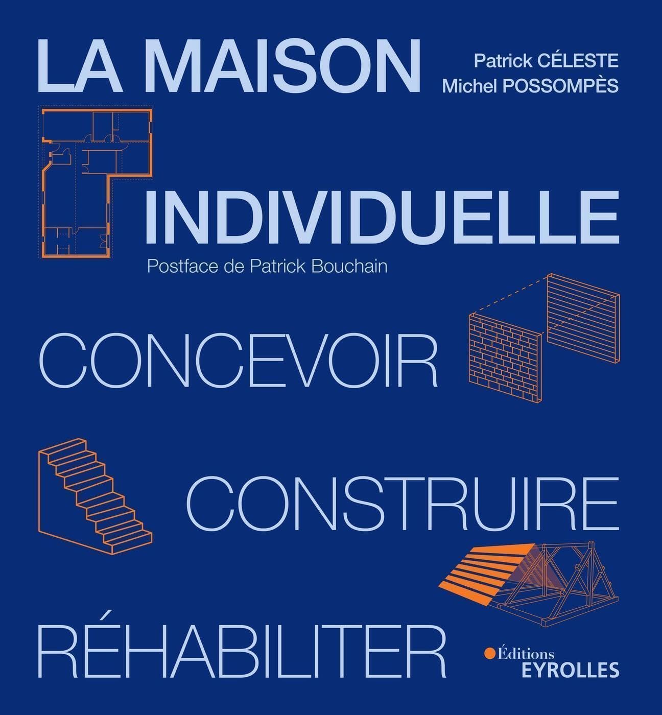 La maison individuelle: Concevoir, construire, réhabiliter