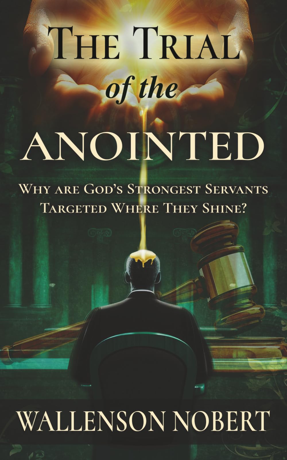 The Trial of the Anointed: Why are God's Strongest Servants Targeted Where They Shine?