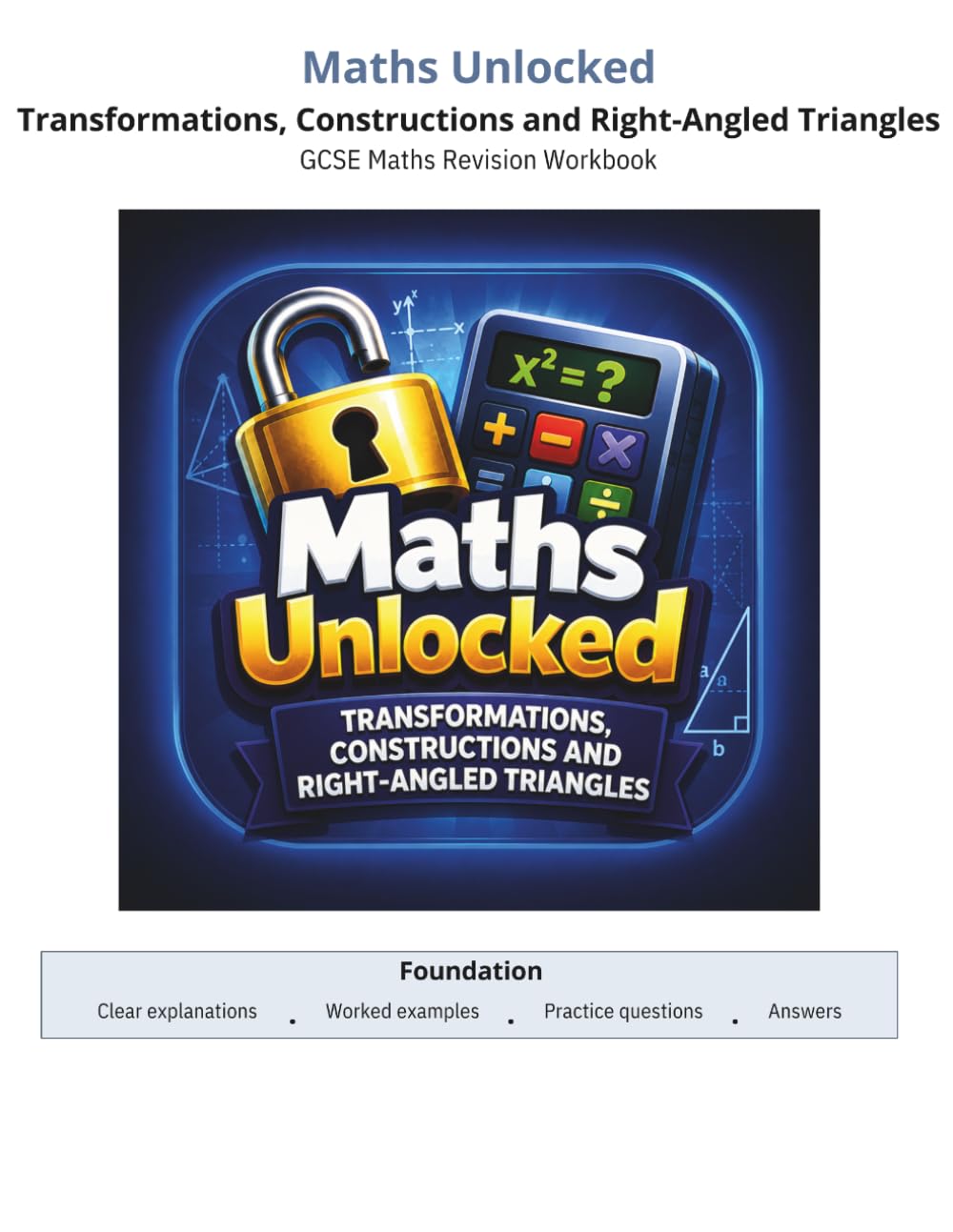 Maths Unlocked: Foundation GCSE Maths: Transformations, Constructions and Right-Angled Triangles (Maths Unlocked: Foundation GCSE Maths Workbooks)