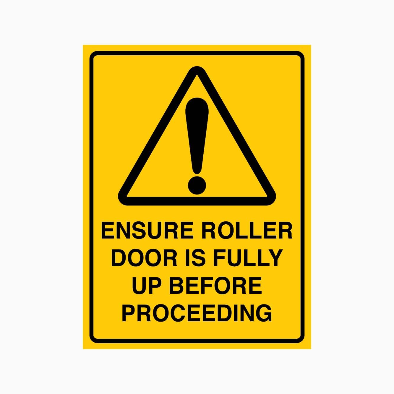 CAUTION ENSURE ROLLER DOOR IS FULLY UP BEFORE PROCEEDING Sign, 12x8 Metal Tin Sign, operation reminder for industrial roller shutter doors.