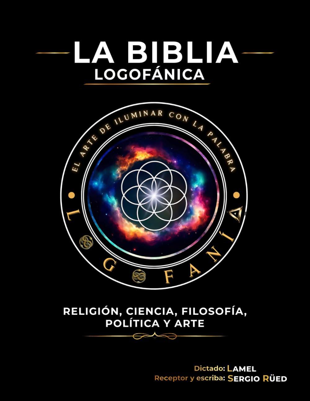 La Biblia Logofánica: Religión, Ciencia, Filosofía Política Y Arte