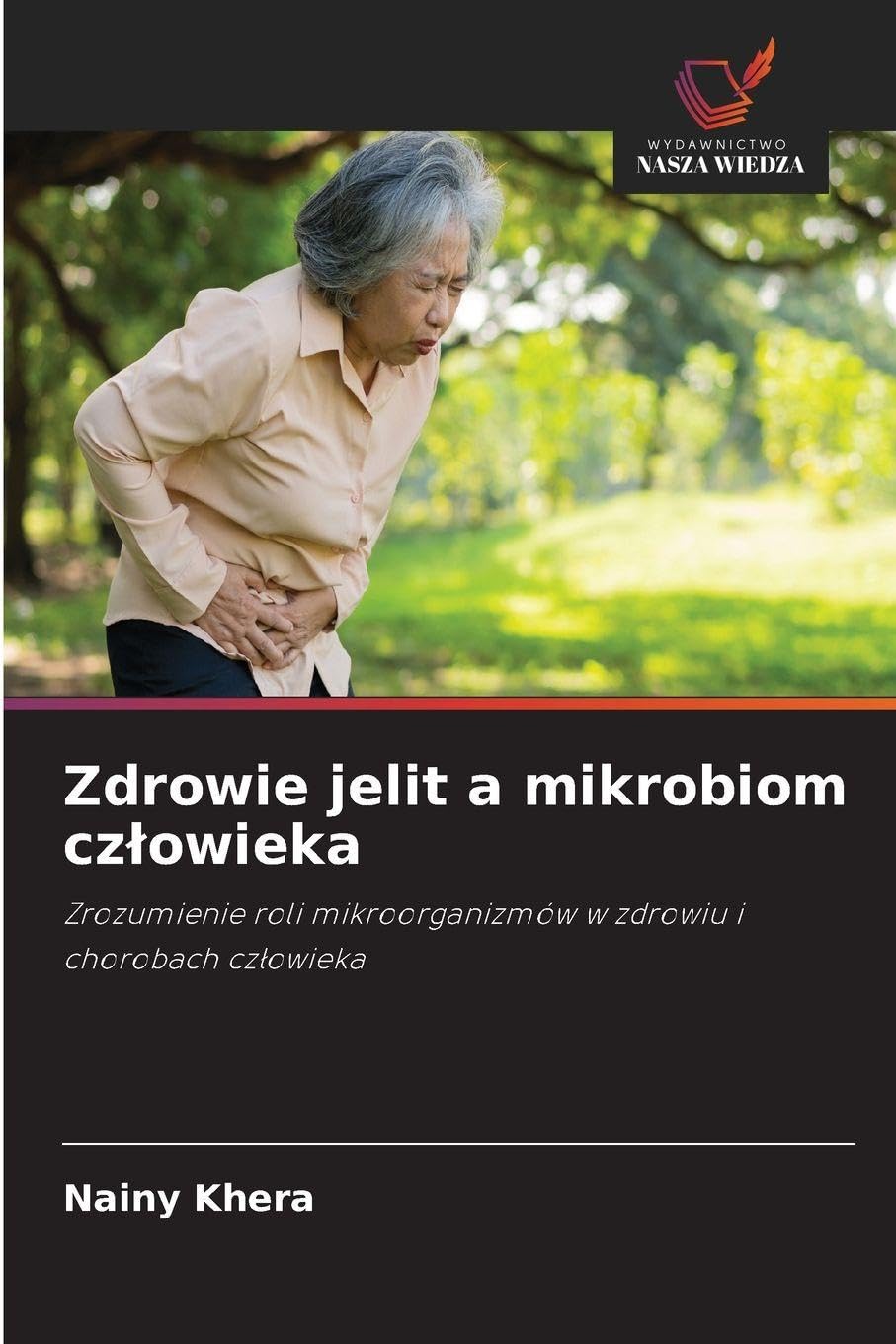 Zdrowie jelit a mikrobiom cz¿owieka: Zrozumienie roli mikroorganizmów w zdrowiu i chorobach cz¿owieka