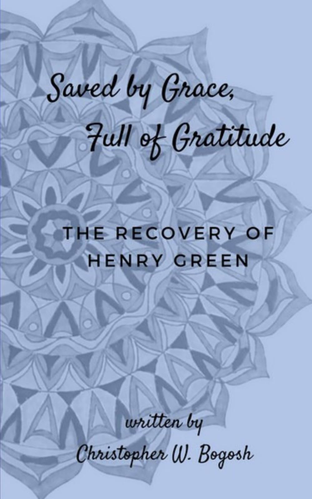 Saved by Grace, Full of Gratitude: The Recovery of Henry Green