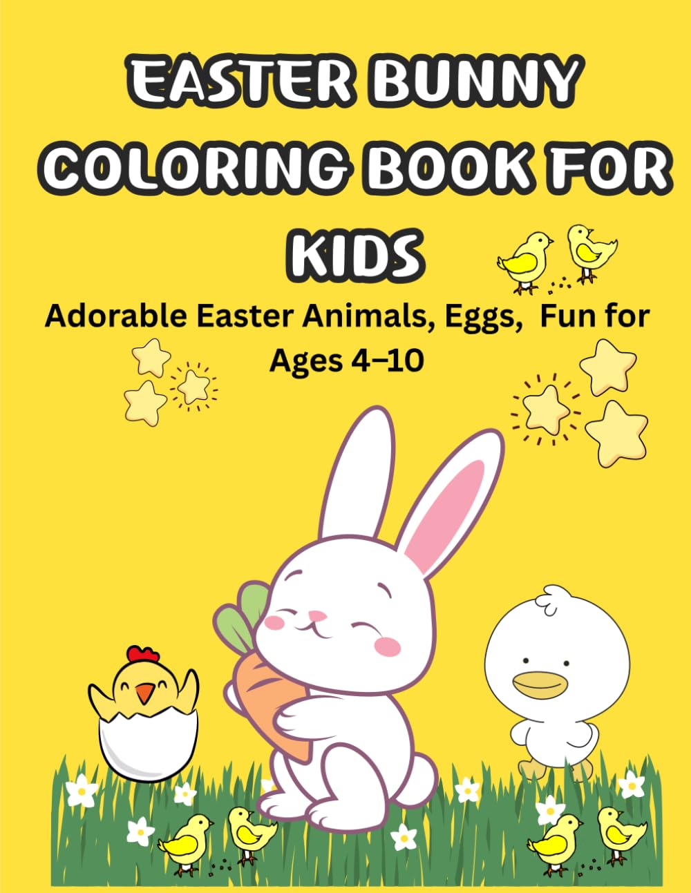 Easter Bunny Coloring Book for Kids: Adorable Easter Animals, Eggs, Fun for Ages 4–10