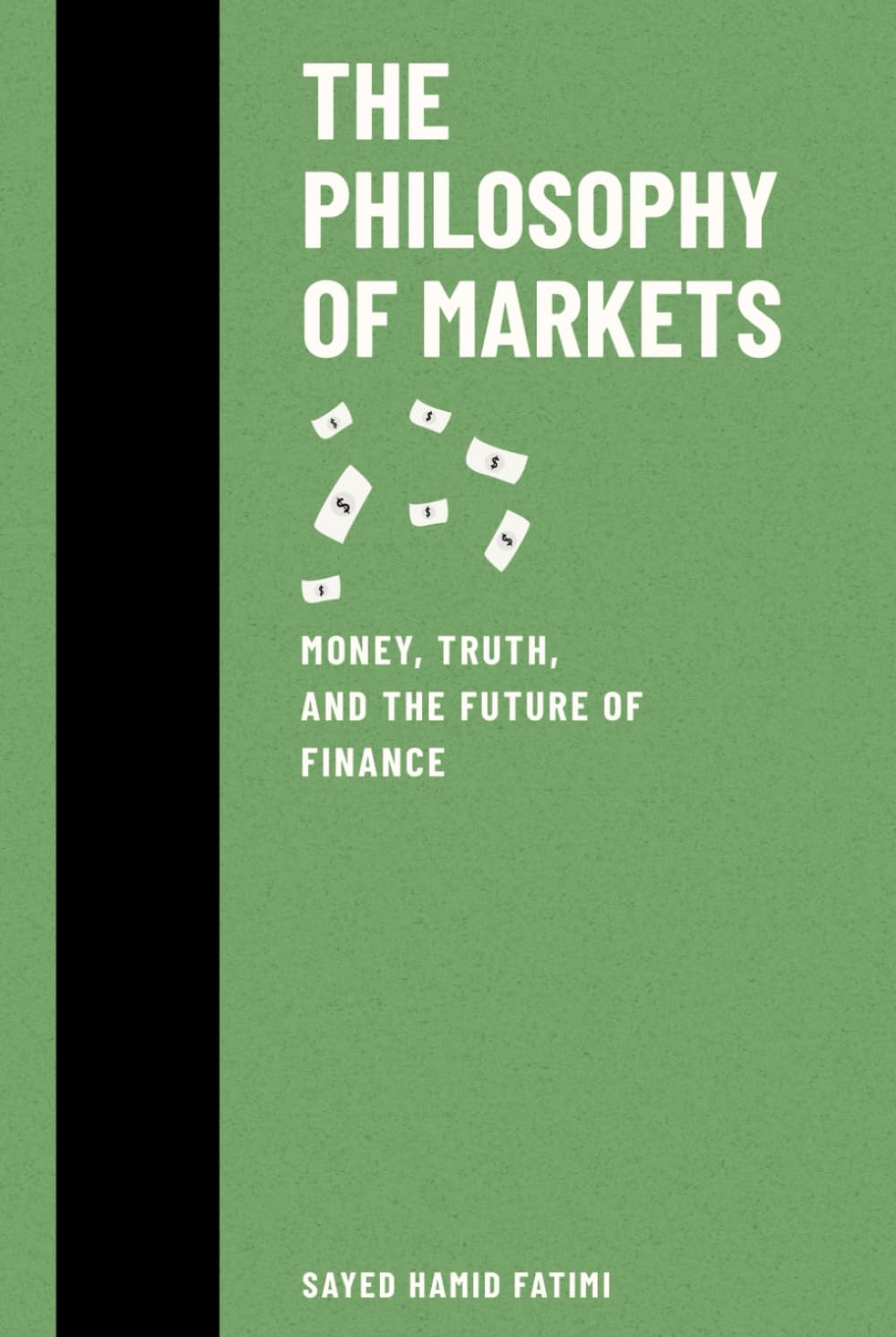 The Philosophy of Markets: Money, Truth, and the Future of Finance (Beyond Kings and Thrones)