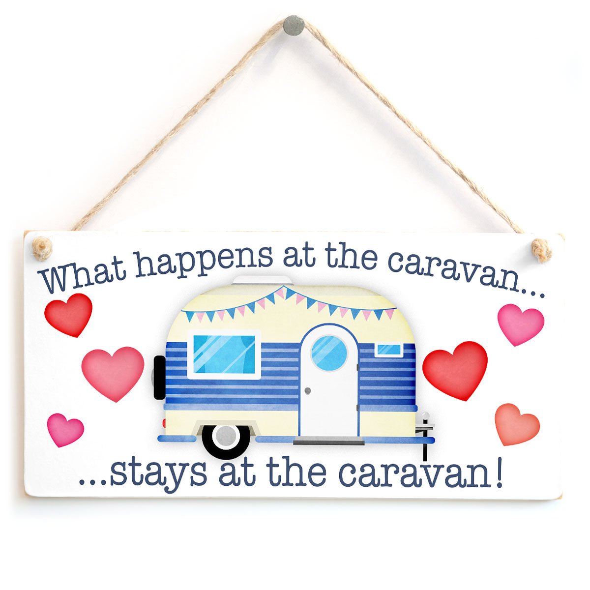 What Happens at The Caravan Stays at The Caravan! - Cute Caravan Sign/Plaque