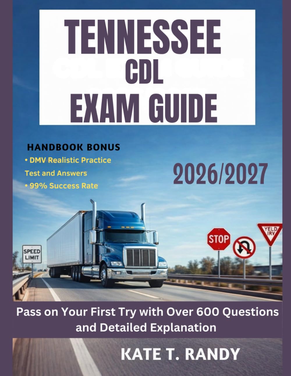 TENNESSE CDL EXAM GUIDE 2026/2027: Pass on Your First Try with Over 600 Questions and Detailed Explanations