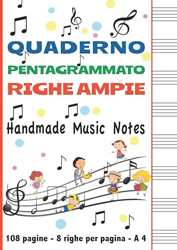 Quaderno Pentagrammato Righe Ampie per Bambini Dai 6 ai 12 anni: Quaderno di Musica con spartiti vuoti 108 pagine - 8 righe per pagina – A4