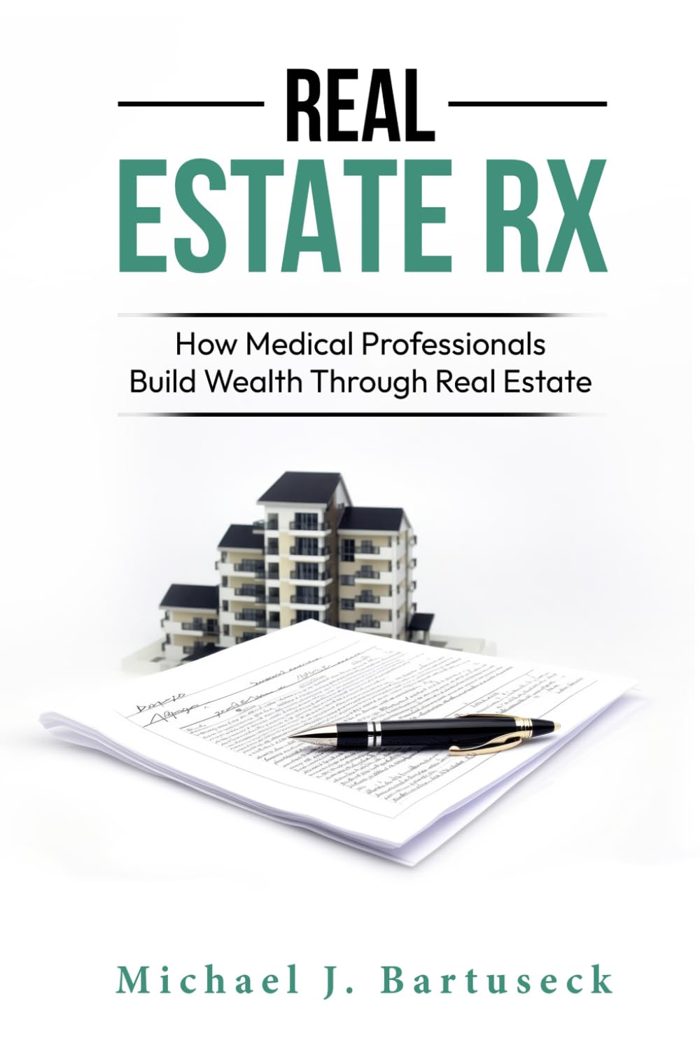 Real Estate RX: How Medical Professionals Build Wealth Through Real Estate