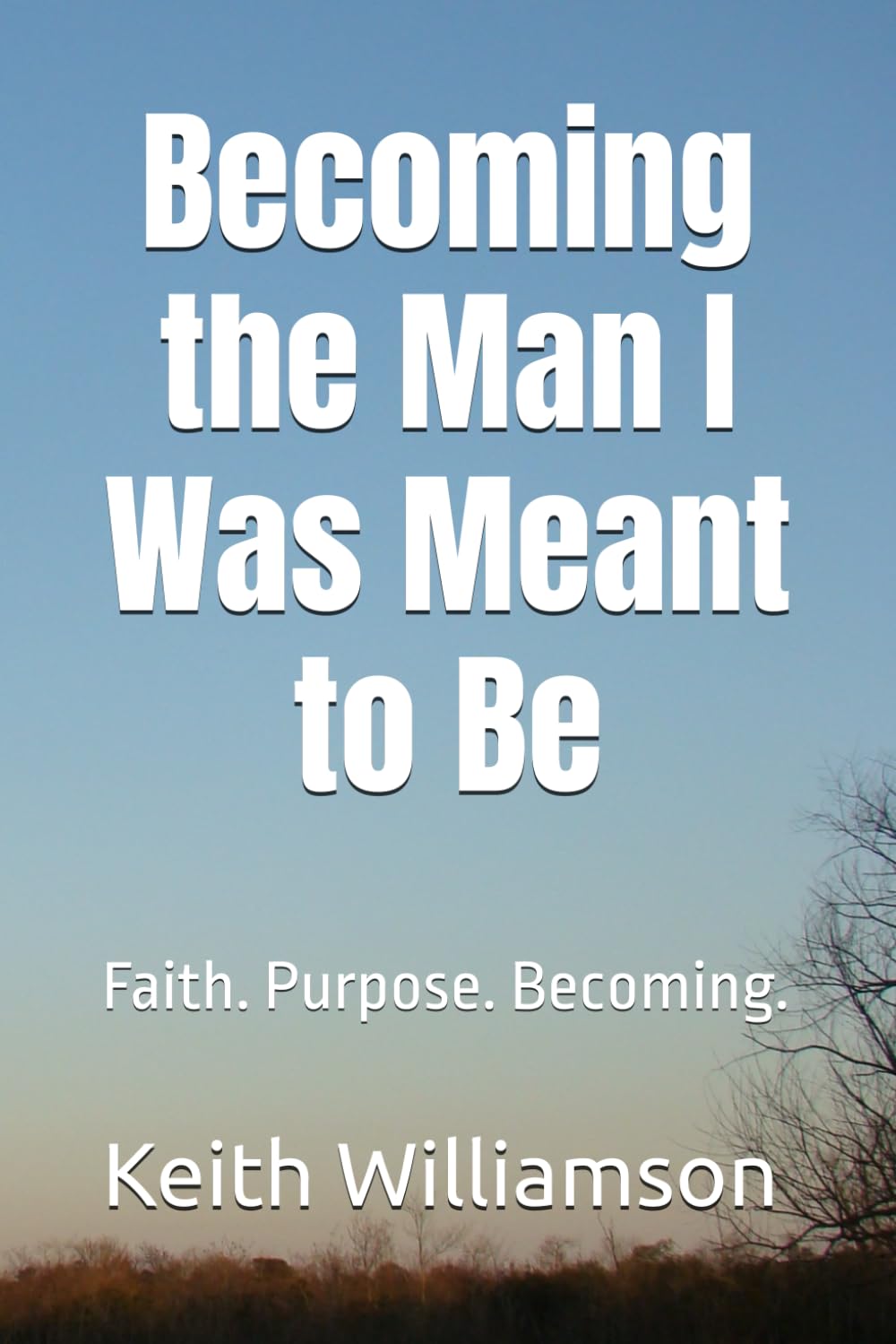 Becoming the Man I Was Meant to Be