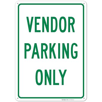 Vendor Parking Only Sign, 10x14 Inches, Rust Free .040 Aluminum, Fade Resistant, Made in USA
