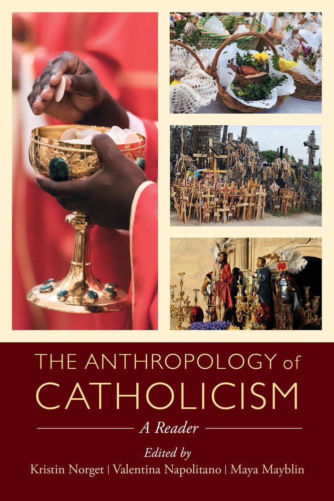 Anthropology of Catholicism: A Reader
