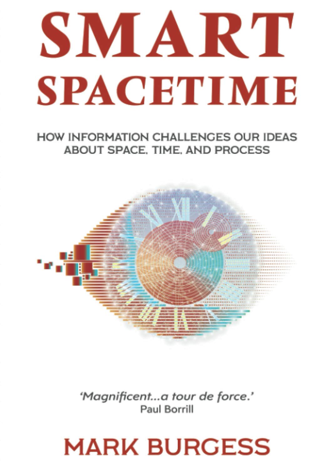 Smart Spacetime: How information challenges our ideas about space, time, and process