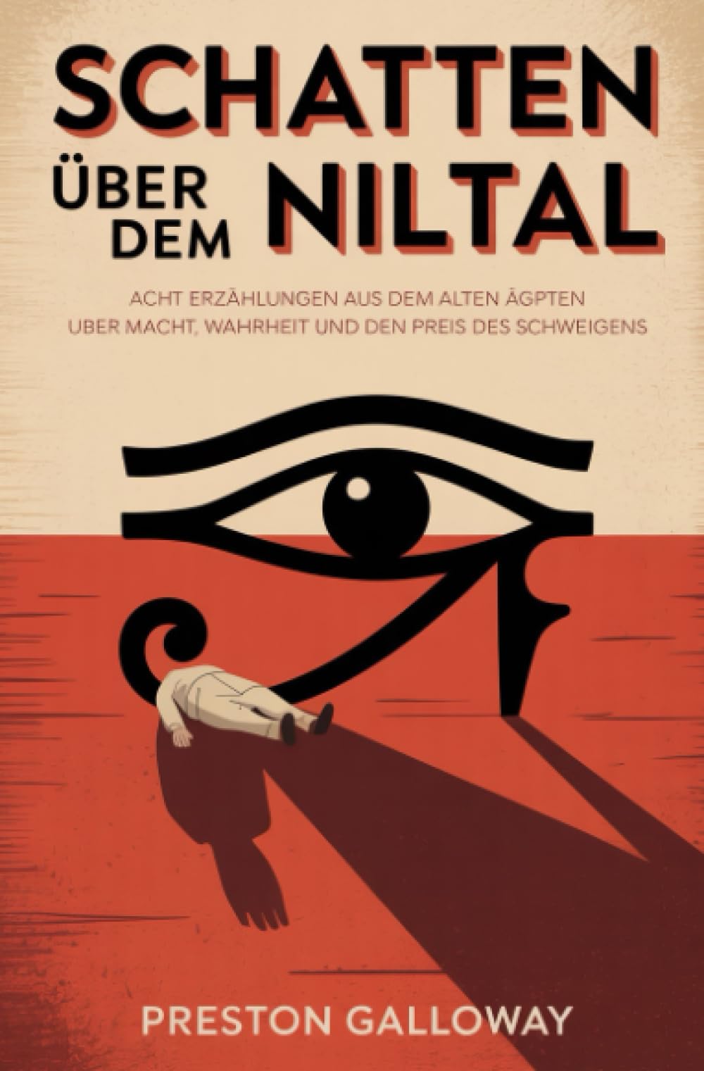 Schatten über dem Niltal: Acht Erzählungen aus dem alten Ägypten über Macht, Wahrheit und den Preis des Schweigens
