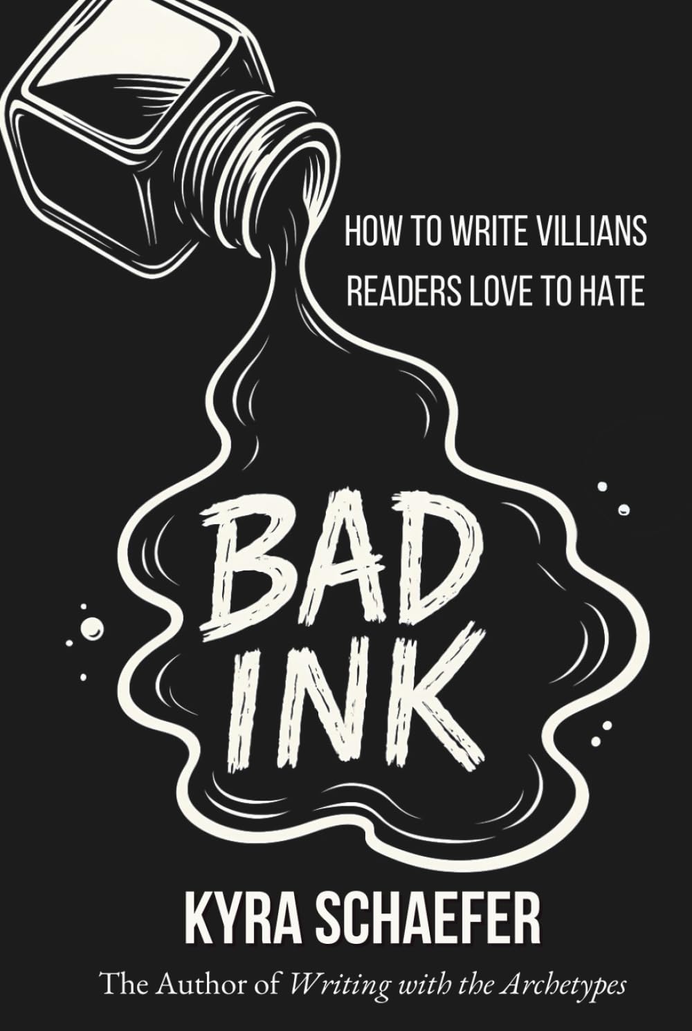 Bad Ink: How to Write Villains Readers Love to Hate