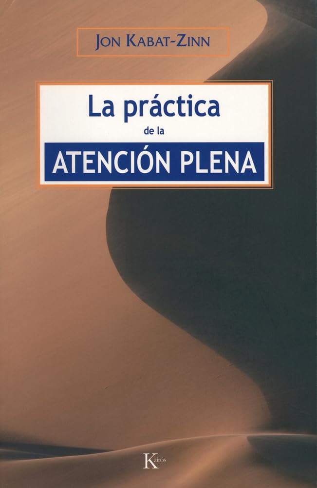 La practica de la atencion plena / The Practice of Mindfulness
