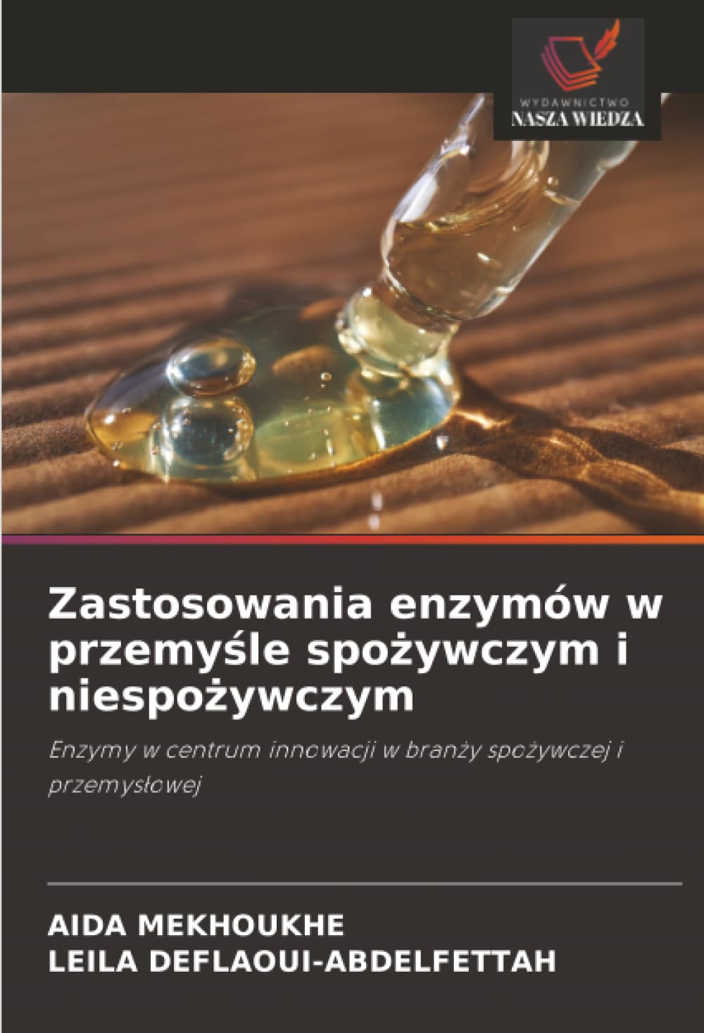 Zastosowania enzymów w przemy¿le spo¿ywczym i niespo¿ywczym: Enzymy w centrum innowacji w bran¿y spo¿ywczej i przemys¿owej