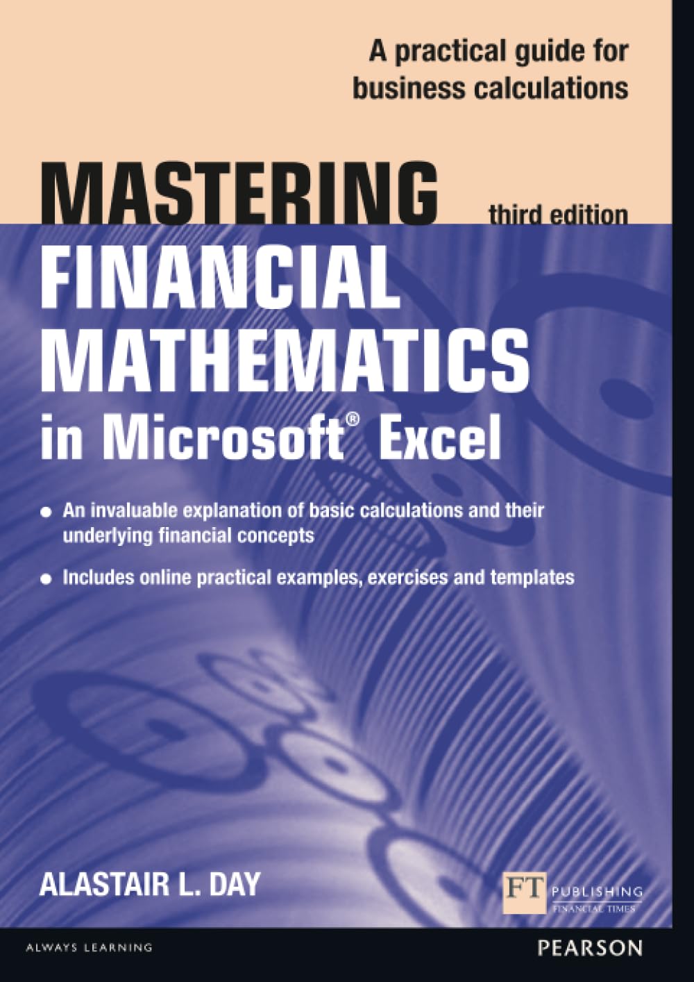 Mastering Financial Mathematics in Microsoft Excel 2013: A practical guide to business calculations (The Mastering Series)