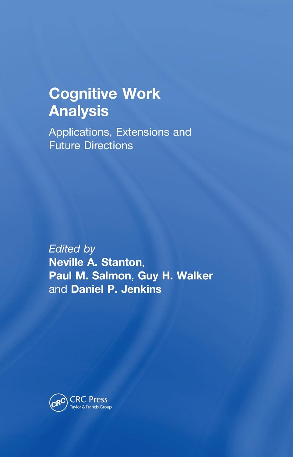 Cognitive Work Analysis: Applications, Extensions and Future Directions